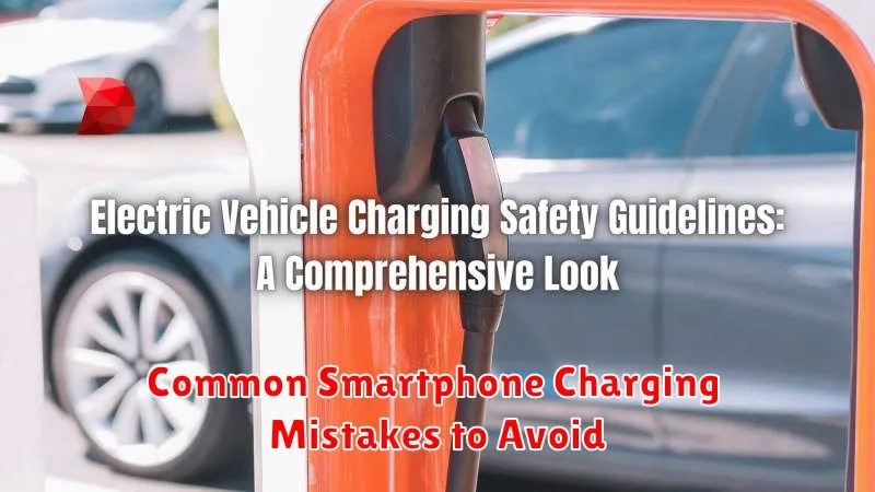 Common Smartphone Charging Mistakes to Avoid
