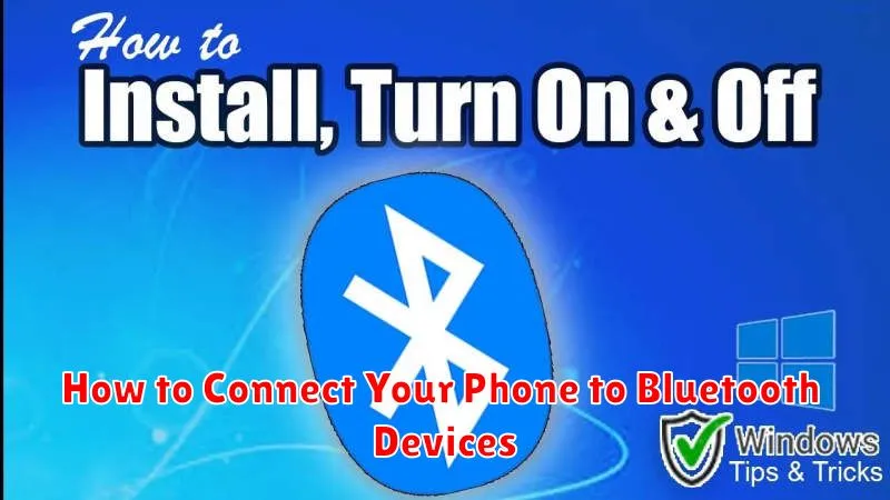 How to Connect Your Phone to Bluetooth Devices