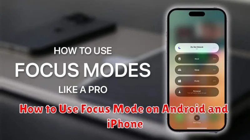 How to Use Focus Mode on Android and iPhone