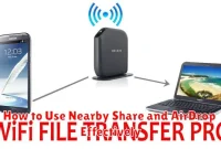 How to Use Nearby Share and AirDrop Effectively How to Use Nearby Share and AirDrop Effectively